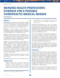MERGING HEALTH PROFESSIONS: EVIDENCE for a POSSIBLE CHIROPRACTIC-MEDICAL MERGER Peter L Rome, DC1