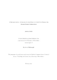 A Developmental Approach to the Study of Affective Bonds for Human-Robot Interaction Antoine Hiolle a Thesis Submitted in Partia