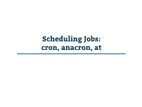 Cron, Anacron, at Cron