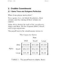 Credible Commitments 2.1 Game Trees and Subgame Perfection