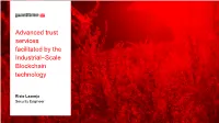 Advanced Trust Services Facilitated by the Industrial-Scale Blockchain Technology