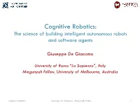 Cognitive Robotics: the Science of Building Intelligent Autonomous Robots and Software Agents