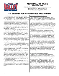 MVC HALL of FAME AUGUST 13, 2019 MVC Hall of Fame Contact: Mike Kern, Associate Commissioner Cell: 314.435.4779 • Email: Kern@Mvc.Org 1818 Chouteau Ave