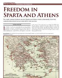 Freedom in Sparta and Athens the Stark Contrast Between Ancient Sparta and Athens Makes Abundantly Clear That Cultural Achievement Occurs Only Where Men Are Free