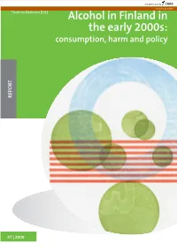 Alcohol in Finland in the Early 2000S: Consumption, Harm and Policy Thomas Karlsson (Toim.) REPORT