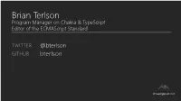 Brian Terlson Program Manager on Chakra & Typescript Editor of the Ecmascript Standard