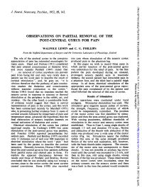 OBSERVATIONS on PARTIAL REMOVAL of the POST-CENTRAL GYRUS for PAIN by WALPOLE LEWIN and C