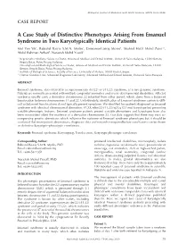 A Case Study of Distinctive Phenotypes Arising from Emanuel Syndrome in Two Karyotypically Identical Patients Mot Yee Yik1, Rabiatul Basria S.M.N