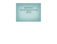 EDITING TECHNIQUES for FILM the Editing Process