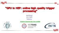 “GPU in HEP: Online High Quality Trigger Processing”