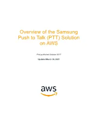Overview of the Samsung Push to Talk (PTT) Solution on AWS