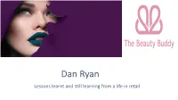 Dan Ryan Lessons Learnt and Still Learning from a Life in Retail Life Who Am I? a Retailer from Cork Loud Laugh Retail