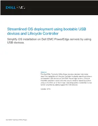 Streamlined OS Deployment Using Bootable USB Devices and Lifecycle Controller Simplify OS Installation on Dell EMC Poweredge Servers by Using USB Devices