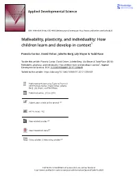 Malleability, Plasticity, and Individuality: How Children Learn and Develop in Context1