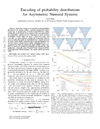 Encoding of Probability Distributions for Asymmetric Numeral Systems Jarek Duda Jagiellonian University, Golebia 24, 31-007 Krakow, Poland, Email: Dudajar@Gmail.Com