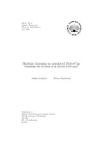 Machine Learning in Simulated Robocup Optimizing the Decisions of an Electric Field Agent