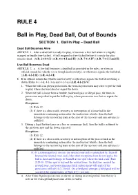 RULE 4 Ball in Play, Dead Ball, out of Bounds
