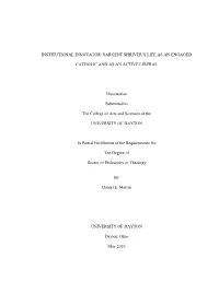 SARGENT SHRIVER's LIFE AS an ENGAGED CATHOLIC and AS an ACTIVE LIBERAL Dissertation Submitted to T
