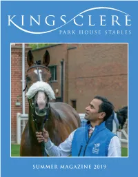SUMMER MAGAZINE 2019 INTRODUCTION P ARK HOUSE STABLES Orse Racing Has Always Been Unpredictable and in Many Ways That Is Part of Its Attraction