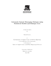 Automatic Instant Messaging Dialogue Using Statistical Models and Dialogue Acts