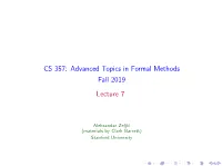 CS 357: Advanced Topics in Formal Methods Fall 2019 Lecture 7