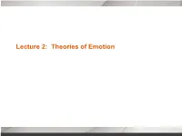 Lecture 2: Theories of Emotion While We Wait Outline