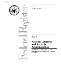 National Archives and Records Administration 36 CFR Chapter XII, Subchapter B Federal Records Management; Revision; Final Rule