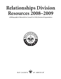 Relationships Division Resources 2008–2009 a Bibliography of Materials for Council Use with Chartered Organizations