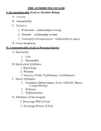 A. Aseity B. Immutability C. Infinity 1. Perfection—Relationship to Being 2. Eternity—Relationship to Time 3. Immensity-Omnipresence—Relationship to Space D