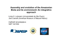 Assembly and Evolution of the Amazonian Biota and Its Environment: an Integrative Approach