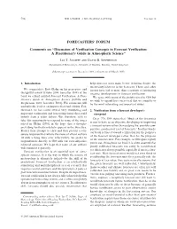 FORECASTERS' FORUM Comments on “Discussion of Verification Concepts in Forecast Verification: a Practitioner's Guide in At