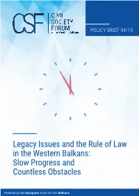 Legacy Issues and the Rule of Law in the Western Balkans: Slow Progress and Countless Obstacles