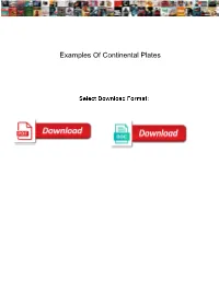 Examples of Continental Plates