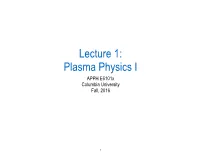 Plasma Physics I APPH E6101x Columbia University Fall, 2016