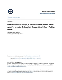 Alephs Apócrifos En Textos De Jorge Luis Borges, Jaime Collyer Y Rodrigo Fresán