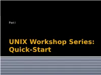 UNIX Workshop Series: Quick-Start Objectives