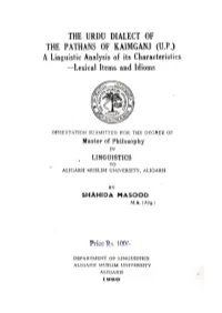 THE URDU DIALECT of the PATHANS of KAIMGANJ (U.P.) a Linguistic Analysis of Its Characteristics —Lexical Items and Idioms