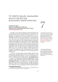 Tv White Spaces: Managing Spaces Or Better Managing Inefficiencies￿