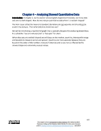 Chapter 4 – Analyzing Skewed Quantitative Data Introduction: in Chapter 3, We Focused on Analyzing Bell Shaped (Normal) Data, but Many Data Sets Are Not Bell Shaped