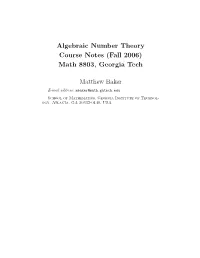 Algebraic Number Theory Course Notes (Fall 2006) Math 8803, Georgia Tech