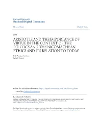 ARISTOTLE and the IMPORTANCE of VIRTUE in the CONTEXT of the POLITICS and the NICOMACHEAN ETHICS and ITS RELATION to TODAY Kyle Brandon Anthony Bucknell University