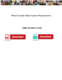 Planet Coaster Alpha System Requirements