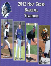 2012 Holy Cross Baseball Yearbook Is Published by Commitment to the Last Principle Assures That the College Secretary: