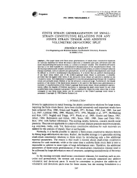 Finite Strain Generalization of Small­ Strain Constitutive Relations for Any Finite Strain Tensor and Additive Volumetric-Deviatoric Split