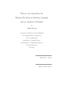 Theory and Algorithms for Modern Problems in Machine Learning and an Analysis of Markets