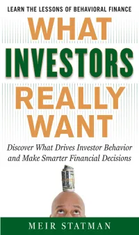 WHAT INVESTORS REALLY WANT Discover What Drives Investor Behavior and Make Smarter Financial Decisions