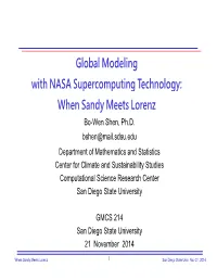 Global Modeling with NASA Supercomputing Technology: When Sandy Meets Lorenz Bo-Wen Shen, Ph