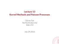 Lecture 12 Kernel Methods and Poisson Processes