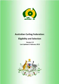 Australian Curling Federation: Eligibility and Selection Version 2.0 Last Updated 5 February 2019 Table of Contents