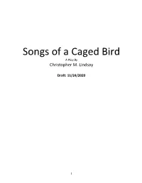 Songs of a Caged Bird a Play by Christopher M
